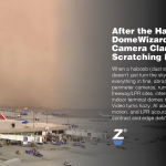 After the Haboob: How DomeWizard™ Restores Camera Clarity (Without Scratching Lenses)